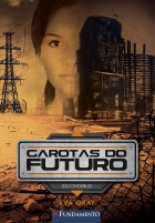 Garotas do Futuro 02 - Esconderijo