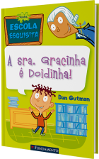 Minha escola esquisita - A sra - Gracinha é doidinha!