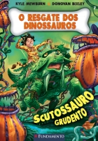 O resgate dos dinossauros 07 - Scutossauro grudento