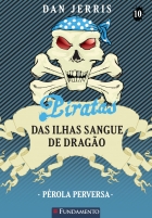 Piratas das Ilhas Sangue de Dragão 10 - Pérola perversa