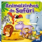 Animaizinhos do Safári - Col. Curiosidade animal!