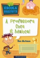 Minha Escola Esquisita - A Professora Cuca É Maluca
