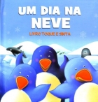 Um dia na neve - Livro toque e sinta