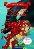 Princesas do Reino da Fantasia: Princesa dos Corais - Livro 2 - Parte 2