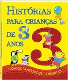 Histórias para crianças de 1 a 6 anos - Coleção contos fantásticos e originais