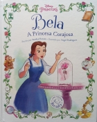 Bela - A Princesa Corajosa: Livro ilustrado - Recontos Disney
