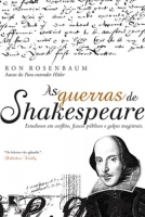 As guerras de Shakespeare: Estudiosos em conflito, fiascos públicos e golpes magistrais
