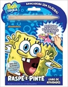 Bob Esponja: Raspe e pinte - Livro de atividades