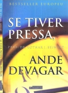 Se tiver pressa, ande devagar
