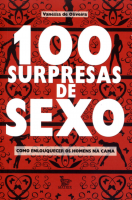 100 surpresas de sexo - Como enlouquecer os homens na cama
