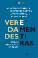 Verdades e mentiras - Ética e democracia no Brasil
