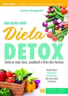 Dieta detox: sinta-se mais leve, saudável e livre das toxinas