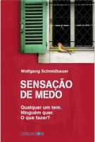 Sensação de medo - Qualquer um tem. Ninguém quer. O que fazer?
