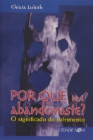 Por que me abandonaste? O significado do sofrimento