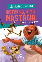 Histórias de Tia Nastácia: Col. A turma do Sitio do Picapau Amarelo - Monteiro Lobato