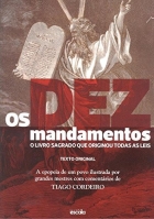 Os dez mandamentos - O livro sagrado que originou todas as Leis