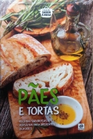 Pães e tortas: Receitas saborosas e versáteis para diferentes ocasiões - Coleção sabor à mesa