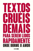 Textos cruéis demais para serem lidos rapidamente - Onde dorme o amor