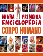 Corpo humano - Minha primeira enciclopédia