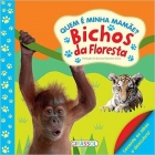 Bichos da floresta - Col. Quem é minha mamãe?