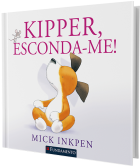 Kipper - Kipper, Esconda-me!
