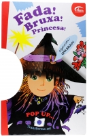 Fada! Bruxa! Princesa!: Pop-Up - Col. Transforme-se!