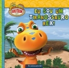 Eu sou um Tiranossauro Rex - Col. Dinotrem