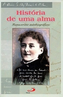 História de uma Alma - Manuscrito autobiográficos de Santa Teresinha do Menino Jesus