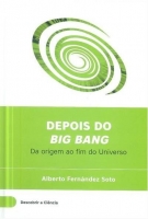 Depois do big bang: Da origem ao fim do Universo - Col. Descobrir a ciência