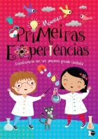 Minhas primeiras experiências - Transforme-se em um pequeno grande cientista!