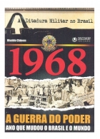 A ditadura militar no Brasil: 1968 - A guerra do poder