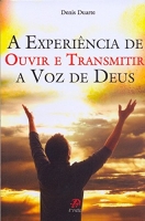 A experiência de ouvir e transmitir a voz de Deus