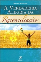A verdadeira alegria da reconciliação