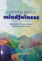 Caminho para o mindfulness - Passatempos para deixar seus dias mais leves
