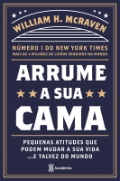 Arrume sua cama: Pequenas coisas que podem mudar a sua vida... E talvez o mundo
