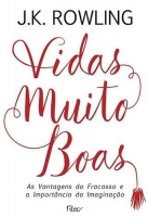Vidas muito boas - As vantagens do fracasso e a importância da imaginação