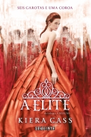 A Elite: Série a Seleção - Livro 2 - Seis garotas e uma coroa