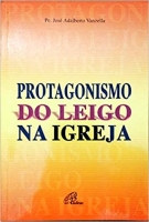 Protagonismo do leigo a Igreja