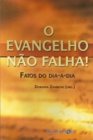 O evangelho não falha! - Fatos do dia-a-dia