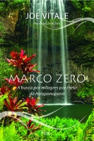 Marco zero - A busca por milagres por meio do Hooponopono
