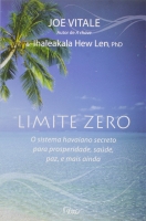 Limite zero - O sistema havaiano secreto para prosperidade, saúde, paz, e mais ainda