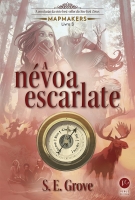 A névoa escarlate: Mapmakers - Livro 3