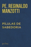 Pílulas de Sabedoria - Pe. Reginaldo Mazotti - Edição de bolso
