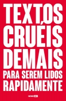 Textos cruéis demais para serem lidos rapidamente