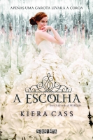 A Escolha: Série a Seleção - Livro 3 - Apenas uma garota levará a coroa