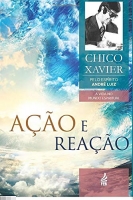 Ação e reação - Chico Xavier