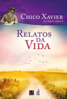 Relatos da vida - Chico Xavier