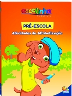 Pré-escola: Atividades de alfabetização - Col. Escolinha