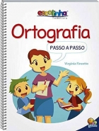 Ortografia: Passo a passo - Col. Escolinha