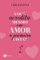 Você acredita mesmo em amor à primeira vista?